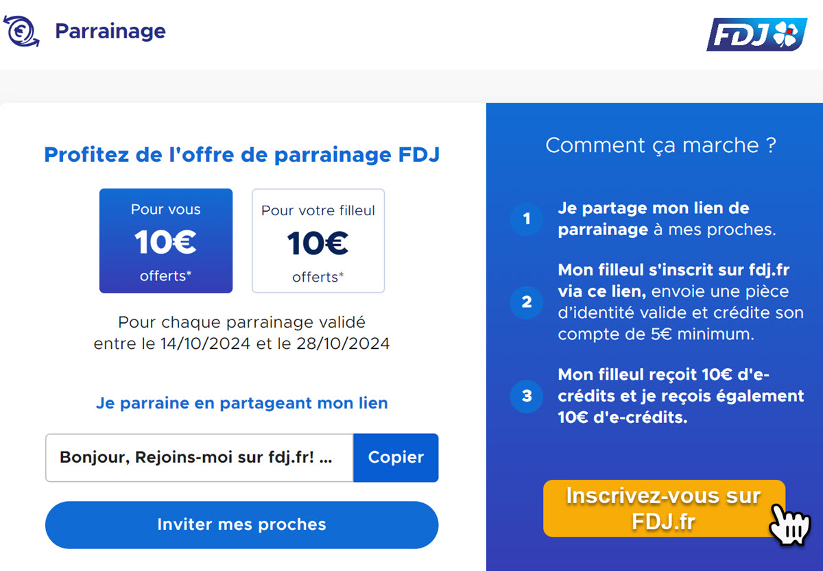 Un total de 20€ de crédits offerts pour jouer sur FDJ.fr, à partager entre le filleul et son parrain.