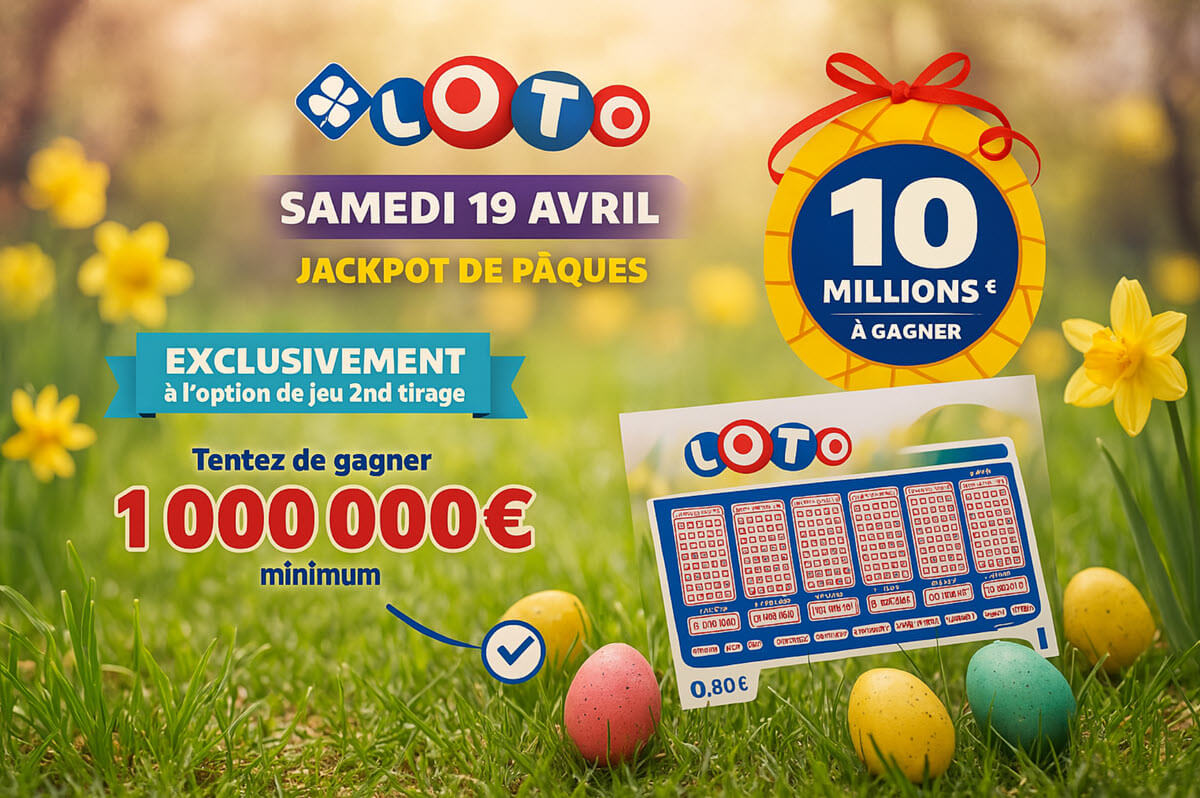 Loto de Pâques 2025 : Un jackpot colossal de 10 millions d'euros plus 1 million d'euros au second tirage, tout ce que vous devez savoir !
